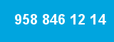 958 846 12 14